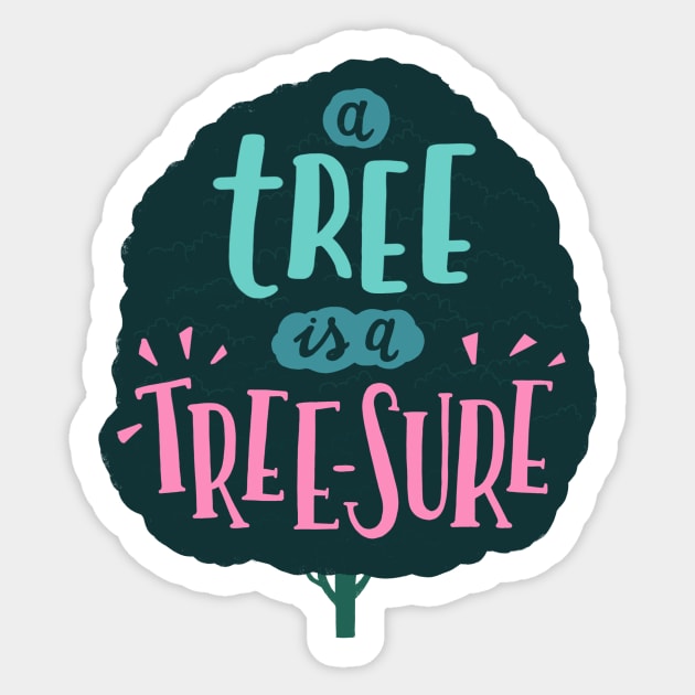 A tree is a tree-sure Sticker by whatafabday